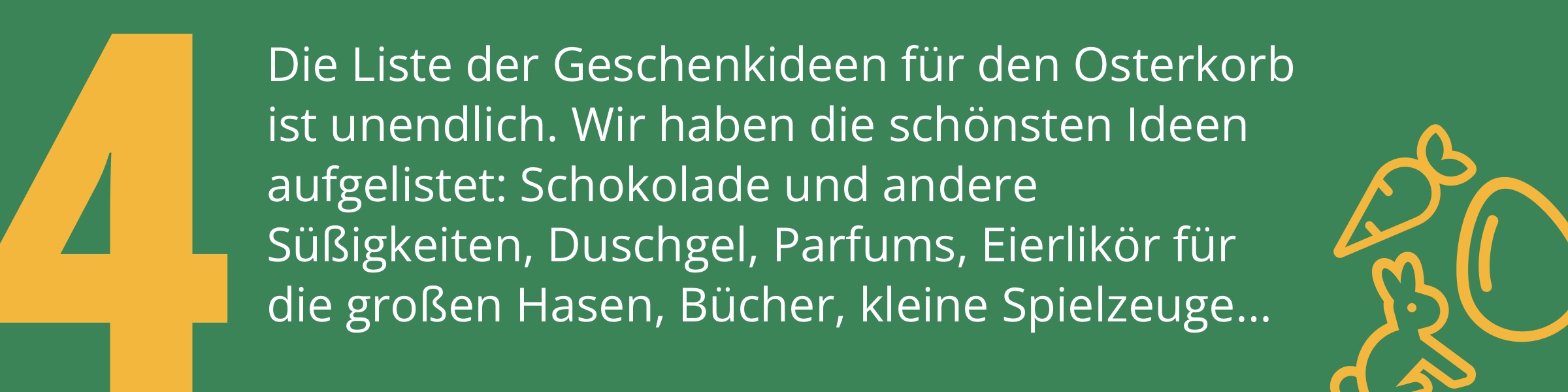 Die Liste der Geschenkideen für den Osterkorb ist unendlich. Wir haben die schönsten Ideen aufgelistet: Schokolade und andere Süßigkeiten, Duschgel, Parfums, Eierlikör für die großen Hasen, Bücher, kleine Spielzeuge…